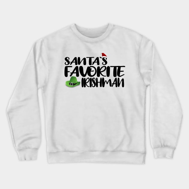 Santas Favorite Irishman Crewneck Sweatshirt by S-Log